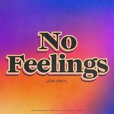 Jon Vinyl- No Feelings